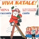 Mina / Piccolo Coro Dell'Antoniano Diretto Da Mariele Ventre - Viva Natale!